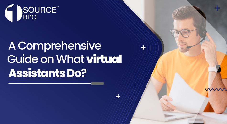 A Comprehensive Guide on What Virtual Assistants Do?